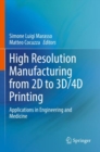 Image for High Resolution Manufacturing from 2D to 3D/4D Printing