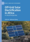 Image for Off-grid solar electrification in Africa  : a critical perspective