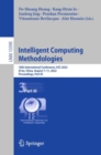 Image for Intelligent computing theories and application  : 18th International Conference, ICIC 2022, Xi&#39;an, China, August 7-11, 2022Part III