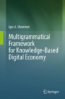 Image for Multigrammatical framework for knowledge-based digital economy