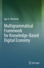 Image for Multigrammatical framework for knowledge-based digital economy