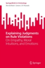 Image for Explaining Judgments on Rule Violations : On Empathy, Moral Intuitions, and Emotions