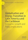 Image for Globalisation and energy transition in Latin America and the Caribbean  : economic growth and policy implications