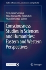 Image for Consciousness Studies in Sciences and Humanities: Eastern and Western Perspectives