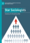Image for Star sociologists: anatomy of a disciplinary elite