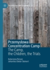 Image for Przemyslowa concentration camp  : the camp, the children, the trials