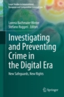 Image for Investigating and preventing crime in the digital era  : new safeguards, new rights
