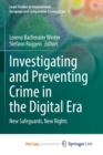 Image for Investigating and Preventing Crime in the Digital Era : New Safeguards, New Rights