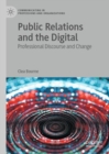 Image for Public relations and the digital: professional discourse and change