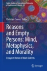 Image for Reasons and empty persons  : mind, metaphysics, and morality