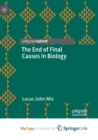 Image for The End of Final Causes in Biology