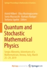 Image for Quantum and Stochastic Mathematical Physics : Sergio Albeverio, Adventures of a Mathematician, Verona, Italy, March 25-29, 2019