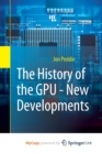 Image for The History of the GPU - New Developments