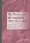 Image for The Montessori Movement in Interwar Europe: New Perspectives