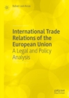 Image for International trade relations of the European Union  : a legal and policy analysis
