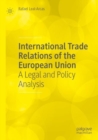 Image for International trade relations of the European Union  : a legal and policy analysis