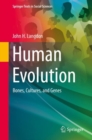 Image for Human evolution  : bones, cultures, and genes