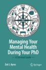 Image for Managing your mental health during your PhD  : a survival guide