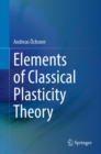 Image for Elements of Classical Plasticity Theory