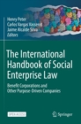 Image for The International Handbook of Social Enterprise Law : Benefit Corporations and Other Purpose-Driven Companies
