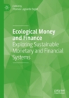 Image for Ecological Money and Finance: Exploring Sustainable Monetary and Financial Systems