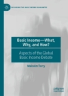 Image for Basic income - what, why, and how?  : aspects of the global basic income debate