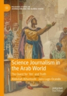 Image for Science journalism in the Arab world  : the quest for &#39;ilm&#39; and truth