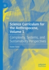 Image for Science Curriculum for the Anthropocene, Volume 1