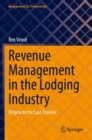 Image for Revenue management in the lodging industry  : origins to the last frontier