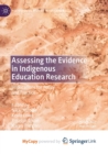 Image for Assessing the Evidence in Indigenous Education Research : Implications for Policy and Practice