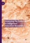 Image for Assessing the evidence in indigenous education research  : implications for policy and practice