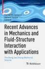 Image for Recent advances in mechanics and fluid-structure interaction with applications  : the Bong Jae Chung memorial volume