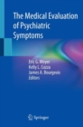 Image for The Medical Evaluation of Psychiatric Symptoms