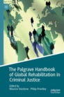 Image for The Palgrave Handbook of Global Rehabilitation in Criminal Justice