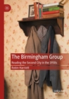 Image for The Birmingham Group  : reading the second city in the 1930s