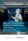 Image for Sport and Physical Culture in Global Pandemic Times : COVID Assemblages