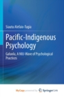 Image for Pacific-Indigenous Psychology : Galuola, A NIU-Wave of Psychological Practices