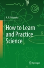 Image for How to learn and practice science