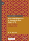Image for Warranty obligations in western France, 1040-1270: law, custom, and lordship