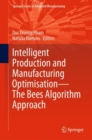 Image for Intelligent production and manufacturing optimisation  : the bees algorithm approach