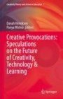 Image for Creative provocations  : speculations on the future of creativity, technology &amp; learning