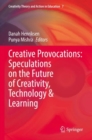 Image for Creative Provocations: Speculations on the Future of Creativity, Technology &amp; Learning