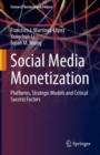 Image for Social media monetization  : platforms, strategic models and critical success factors