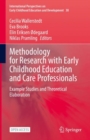 Image for Methodology for Research With Early Childhood Education and Care Professionals: Example Studies and Theoretical Elaboration