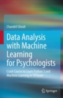 Image for Data Analysis With Machine Learning for Psychologists: Crash Course to Learn Python 3 and Machine Learning in 10 Hours