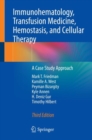 Image for Immunohematology, transfusion medicine, hemostasis, and cellular therapy  : a case study approach