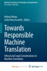Image for Towards Responsible Machine Translation : Ethical and Legal Considerations in Machine Translation