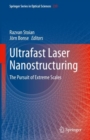 Image for Ultrafast laser nanostructuring: the pursuit of extreme scales : 239