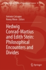 Image for Hedwig Conrad-Martius and Edith Stein  : philosophical encounters and divides