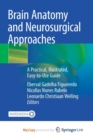 Image for Brain Anatomy and Neurosurgical Approaches : A Practical, Illustrated, Easy-to-Use Guide